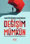 Aktivizme Rağmen Değişim M&uuml;mk&uuml;n