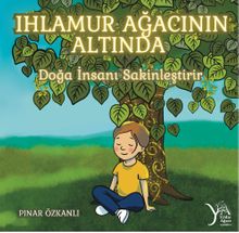 Ihlamur Ağacının Altında & Doğa İnsanı Sakinleştirir 
