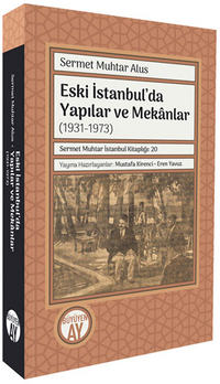 Eski İstanbul'da Yapılar ve Mekanlar  (1931-1973) 