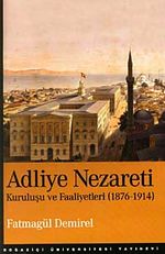 Adliye Nezareti & Kuruluşu ve Faaliyetleri 1876-1914