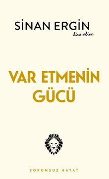 Var Etmenin Gücü & Sorunsuz Hayat