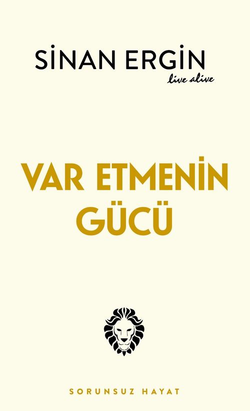 Var Etmenin Gücü & Sorunsuz Hayat