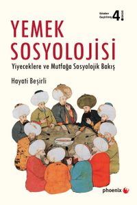 Yemek Sosyolojisi & Yiyeceklere ve Mutfağa Sosyolojik Bakış