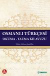 Osmanlı T&uuml;rk&ccedil;esi Okuma-Yazma Kılavuzu