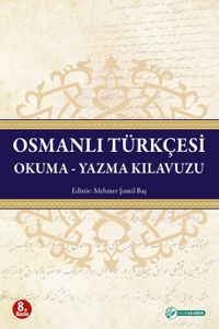 Osmanlı Türkçesi Okuma-Yazma Kılavuzu