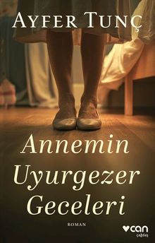 Annemin Uyurgezer Geceleri