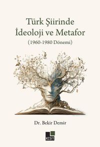 Türk Şiirinde İdeoloji ve Metafor (1960-1980 Dönemi)
