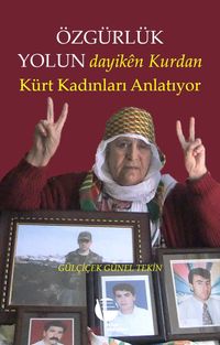 Özgürlük Yolun Dayikên Kurdan & Kürt Kadınları Anlatıyor