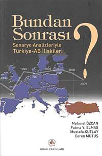 Bundan Sonrası? & Senaryo Analizleriyle Türkiye-AB İlişkileri