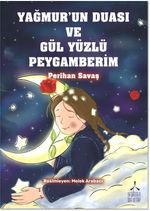 Yağmur'un Duası ve Gül Yüzlü Peygamberim