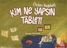 Kim Ne Yapsın Tableti   