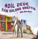 Adil Dede Evin Yolunu Unuttu