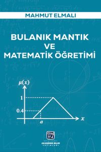 Bulanık Mantık ve Matematik Öğretimi