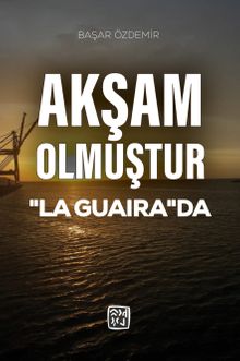 Akşam Olmuştur "La Guaira"da