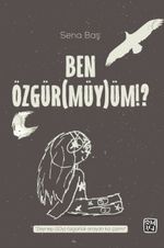 Ben Özgür(müy)üm!?