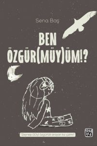 Ben Özgür(müy)üm!?