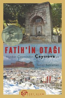 Hünkar Çayırı'ndan Çayırova'ya Fatih Otağı