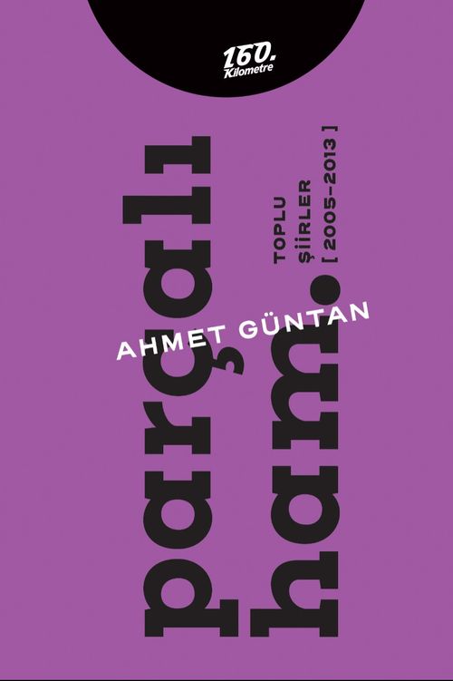 Parçalı Ham. / Toplu Şiirler (2005-2013)