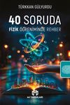 40 Soruda Fizik &Ouml;ğreniminde Rehber