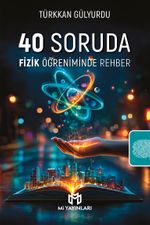 40 Soruda Fizik Öğreniminde Rehber