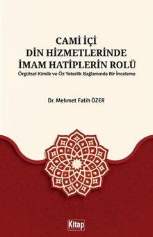 Cami İçi Din Hizmetlerinde İmam Hatiplerin Rolü Örgütsel Kimlik ve Öz Yeterlilik Bağlamında Bir İnceleme