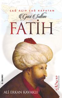 Çağ Açıp Çağ Kapatan Gazi Sultan Fatih