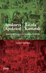 Apukurya (Apokries) / Tatavla Karnavalı Rum Kimliği Üzerinden Bir Dayanışma Pratiği mi? Kimlik-Mekan-Din-Karnaval