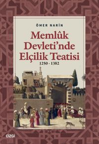 Memlûk Devleti'nde Elçilik Teatisi (1250-1382)