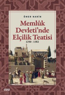 Memlûk Devleti'nde Elçilik Teatisi (1250-1382)