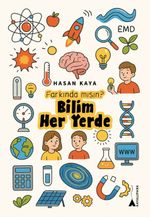 Farkında mısın? Bilim Her Yerde