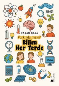 Farkında mısın? Bilim Her Yerde