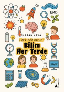 Farkında mısın? Bilim Her Yerde