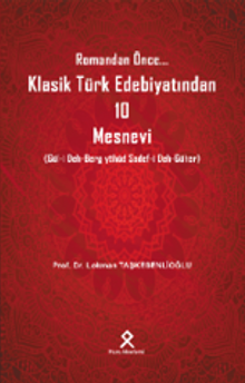 Romandan Önce... Klasik Türk Edebiyatından 10 Mesnevi (Gül-i Deh-Berg yahûd Sadef-i Deh-Güher)