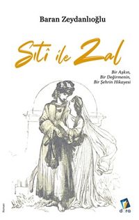 Sıti ile Zal & Bir Aşkın Bir Değirmenin Bir Şehrin Hikayesi