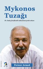 Mykonos Tuzağı & Dr. Sadıq Şerefkendî Suikastının Perde Arkası
