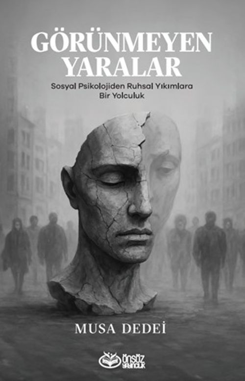 Görünmeyen Yaralar & Sosyal Psikolojiden Ruhsal Yıkımlara Bir Yolculuk