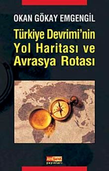 Türkiye Devrimi'nin Yol Haritası ve Avrasya Rotası