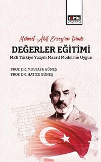 Mehmet Âkif Ersoy'un İzinde Değerler Eğitimi & MEB Türkiye Yüzyılı Maarif Modeli'ne Uygun