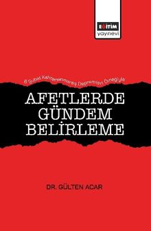 Afetlerde Gündem Belirleme & 6 Şubat Kahramanmaraş Depremleri Örneğiyle