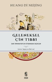 Geleneksel Çin Tıbbı & Sarı İmparator'un Kitabından Seçkiler