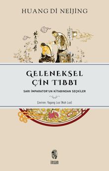 Geleneksel Çin Tıbbı & Sarı İmparator'un Kitabından Seçkiler