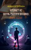 Kur'an'ın Işığında İnternet ve Sosyal Medyaya Bir Bakış