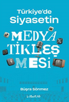 T&uuml;rkiye'de Siyasetin Medyatikleşmesi