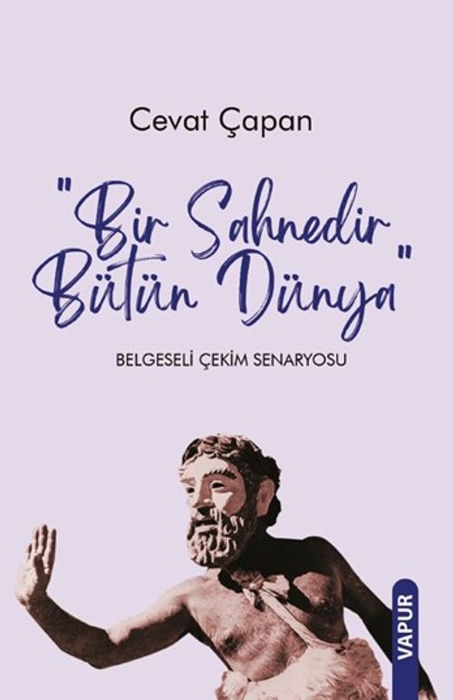 Bir Sahnedir Bütün Dünya & Belgeseli Çekim Senaryosu