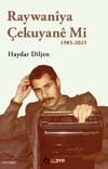 Raywaniya &Ccedil;ekuyane Mi - 1985-2025