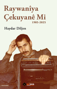 Raywaniya Çekuyane Mi - 1985-2025
