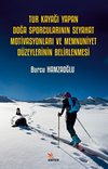 Tur Kayağı Yapan Doğa Sporcularının Seyahat Motivasyonları ve Memnuniyet D&uuml;zeylerinin Belirlenmesi