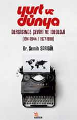 Yurt ve Dünya Dergisinde Çeviri ve İdeoloji / 1941-1944 / 1977-1980)