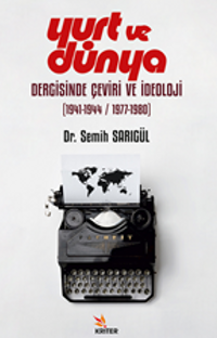 Yurt ve Dünya Dergisinde Çeviri ve İdeoloji / 1941-1944 / 1977-1980)