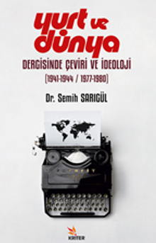 Yurt ve Dünya Dergisinde Çeviri ve İdeoloji / 1941-1944 / 1977-1980)